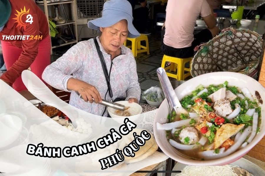 Bánh canh chả cá Phú Quốc: 6 địa chỉ nổi tiếng nhất định phải thử